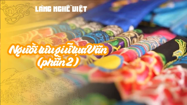 Người lưu giữ lụa Vân (phần 2)