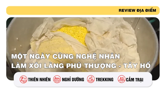 Một ngày cùng nghệ nhân làm xôi làng Phú Thượng - Tây Hồ