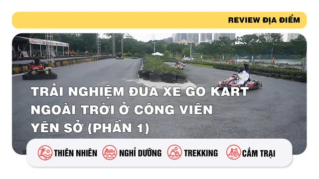 Trải nghiệm đua xe Go Kart ngoài trời ở công viên Yên Sở (phần 1)