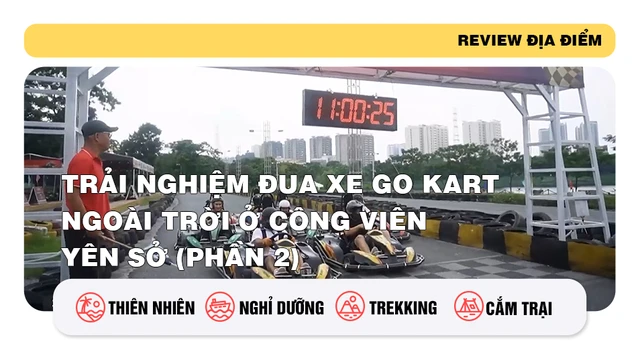 Trải nghiệm đua xe Go Kart ngoài trời ở công viên Yên Sở (phần 2)