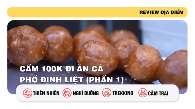 Cầm 100k đi ăn cả phố Đinh Liệt (phần 1)