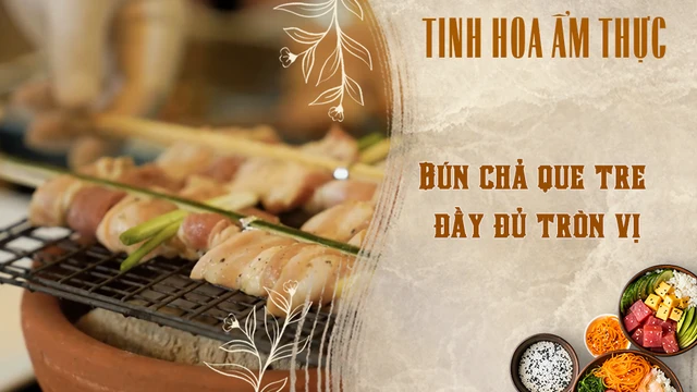 Bún chả que tre đầy đủ tròn vị