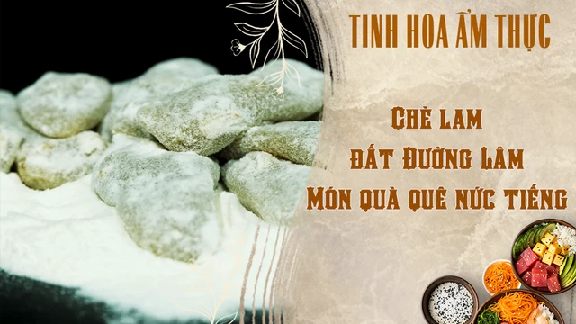 Chè lam đất Đường Lâm - Món quà quê nức tiếng