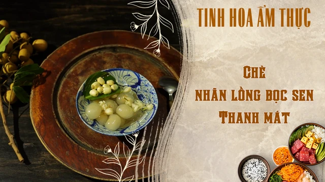 Chè nhãn lồng bọc sen - Thanh mát