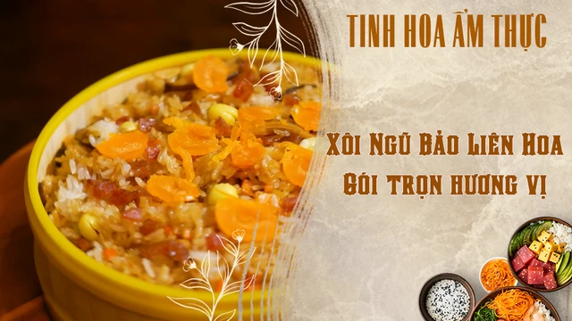 Xôi Ngũ Bảo Liên Hoa - Gói trọn hương vị