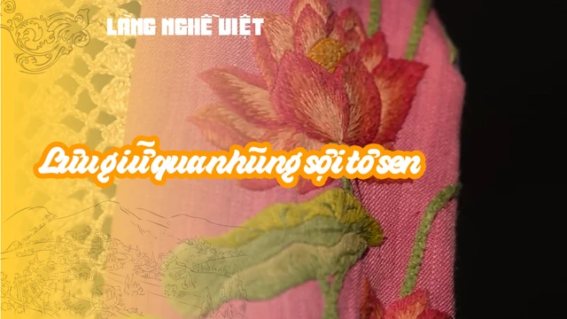 Lưu giữ qua nhũng sợi tơ sen