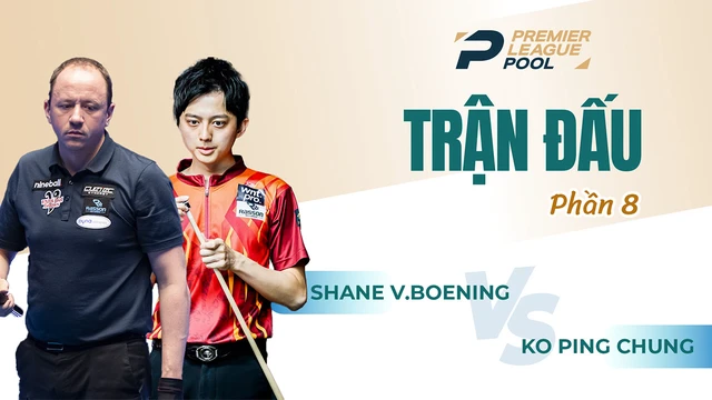 Trận đấu - Shane Van Boening vs Ko Ping Chung - Bán kết Giải billiards Premiere League Pool 2024 - Phần 8