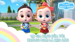 Liên khúc Gia đình của tôi và Không phải là kẹo đâu