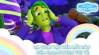 Liên khúc Quái vật đến rồi đây và Đêm halloween vui vẻ