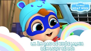 Liên khúc Ăn rau để khỏe mạnh và Đến lượt bé rồi