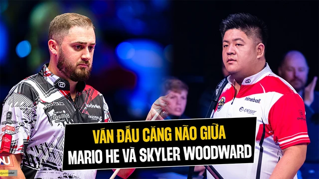 Ván đấu căng não giữa Mario He và Skyler Woodward