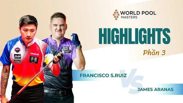 Highlights - Francisco Sanchez Ruiz vs James Aranas - Vòng 16 - Giải billiards World Pool Masters 2024 - Phần 3