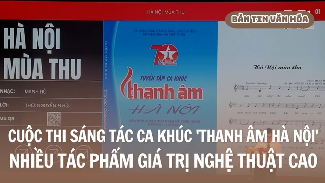 Cuộc thi sáng tác ca khúc 'Thanh âm Hà Nội' - Nhiều tác phẩm giá trị nghệ thuật cao