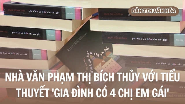 Nhà văn Phạm Thị Bích Thủy với tiểu thuyết 'Gia đình có 4 chị em gái'