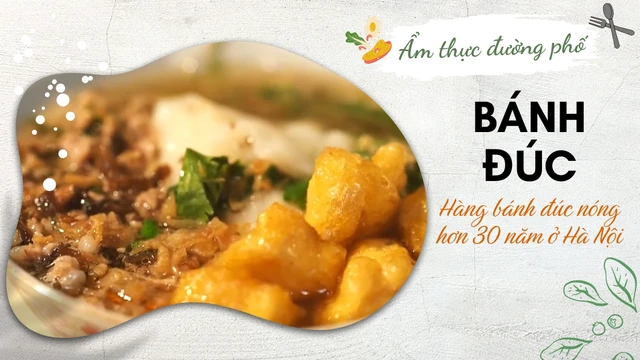 Hàng bánh đúc nóng hơn 30 năm ở Hà Nội