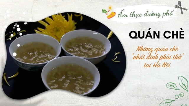 Những quán chè 'nhất định phải thử' tại Hà Nội