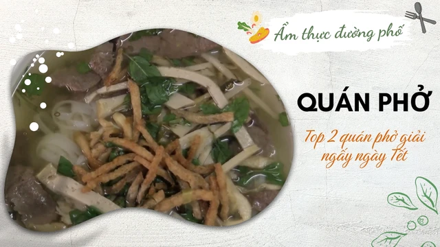 Top 2 quán phở giải ngấy ngày Tết