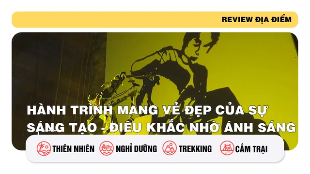 Hành trình mang vẻ đẹp của sự sáng tạo - Điêu khắc nhờ ánh sáng