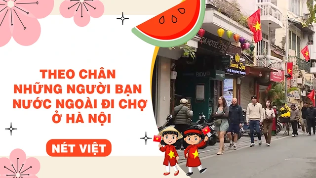Theo chân những người bạn nước ngoài đi chợ ở Hà Nội