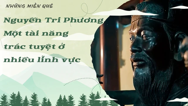 Nguyễn Tri Phương - Một tài năng trác tuyệt ở nhiều lĩnh vực