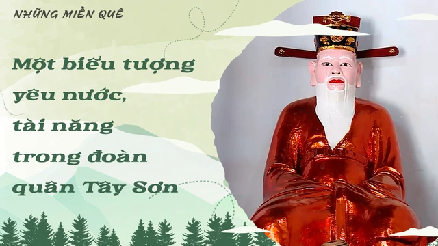 Một biểu tượng yêu nước, tài năng trong đoàn quân Tây Sơn