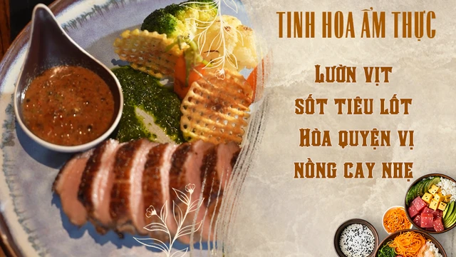 Lườn vịt sốt tiêu lốt - Hòa quyện vị nồng cay nhẹ