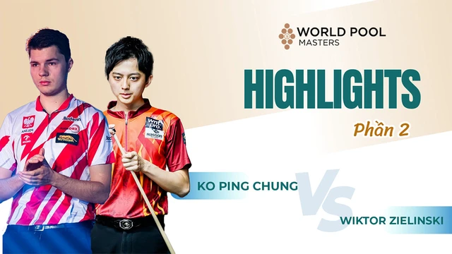 Highlights - Ko Ping Chung vs Wiktor Zielinski - Vòng 16 - Giải billiards World Pool Masters 2024 - Phần 2