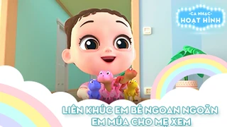 Liên khúc Em bé ngoan ngoãn và Em múa cho mẹ xem