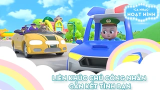 Liên khúc Chú công nhân và Gắn kết tình bạn