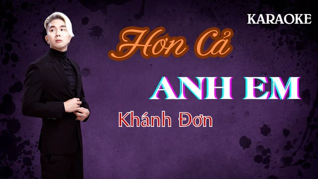Hơn Cả Anh Em (Karaoke) - Khánh Đơn
