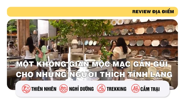 Một không gian mộc mạc gần gũi cho những người thích tĩnh lặng