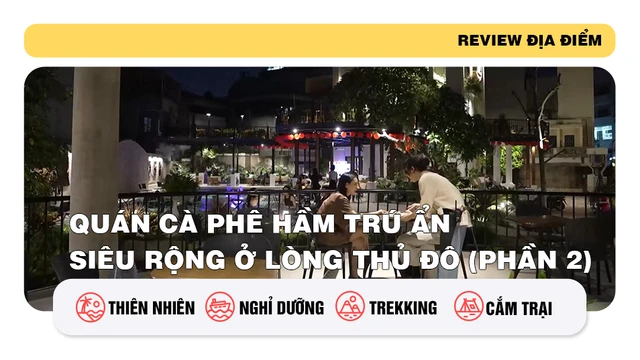 Quán cà phê Hầm Trú Ẩn siêu rộng ở lòng thủ đô (phần 2)