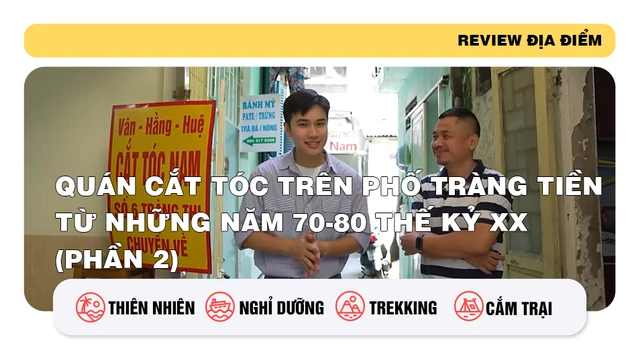 Quán cắt tóc trên phố Tràng Tiền từ những năm 70-80 thế kỷ XX (phần 2)