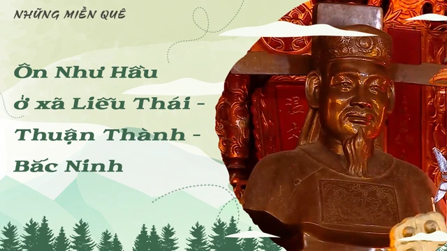 Ôn Như Hầu ở xã Liễu Thái - Thuận Thành - Bắc Ninh