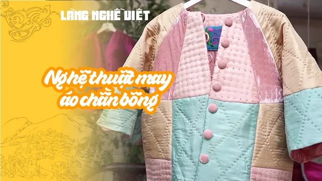 Nghệ thuật may áo chần bông