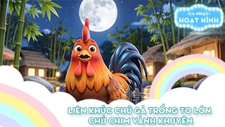 Liên khúc Chú gà trống to lớn và Chú chim vành khuyên