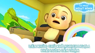 Liên khúc Chú khỉ nghịch ngợm và Phải luôn cẩn thận