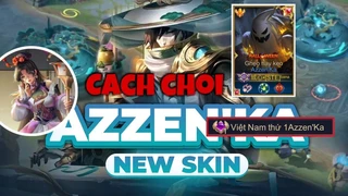 Cách Chơi Azenka Toàn Diện Nhất