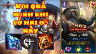 Chaugnar Quá Mạnh Khi Có 2 Đồ Này