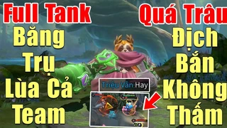 Teemee Full Tank Băng Trụ Lùa Cả Team Địch