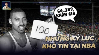 Những kỷ lục khó tin tại NBA một mình ghi 100 điểm, trận đấu gần 70k khán giả