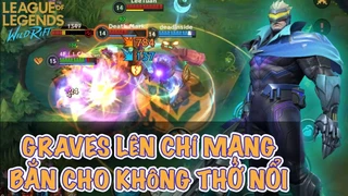Graves Chí Mạng Bắn Cho Team Địch Không Thở Nổi
