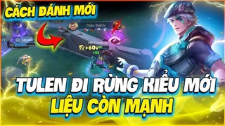 Tulen Đi Rừng Cùng Cách Đánh Mới Có Mạnh