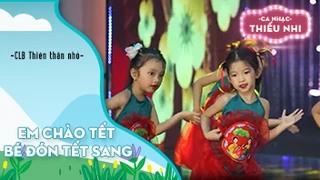 Ca khúc Em chào Tết và Bé đón Tết sang - Biểu diễn CLB Thiên thần nhỏ