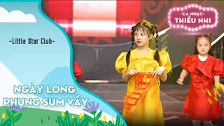 Ca khúc Ngày long phụng sum vầy - Biểu diễn Little Star Club 