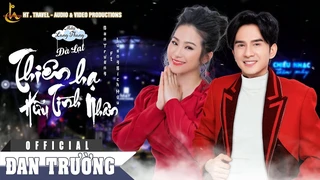 Thiên Hạ Hữu Tình Nhân - Đan Trường Ft Lương Bích Hữu
