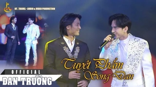 LIÊN KHÚC TUYỆT PHẨM SONG ĐAN - Đan Trường ft Đan Nguyên