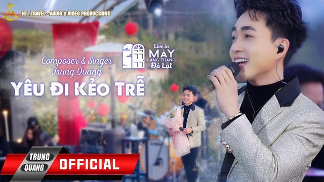 Yêu Đi Kẻo Trễ - Trung Quang 