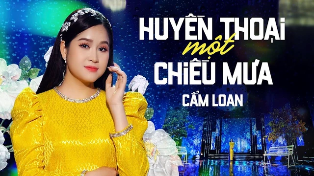 Huyền Thoại Một Chiều Mưa - Cẩm Loan 