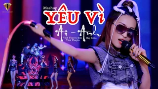 Yêu Vì Ai Yêu Vì Anh - Vĩnh Thuyên Kim